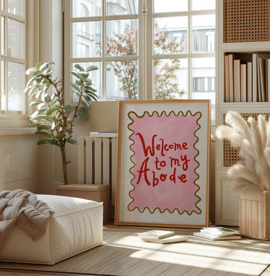 Welcome To My Abode Print