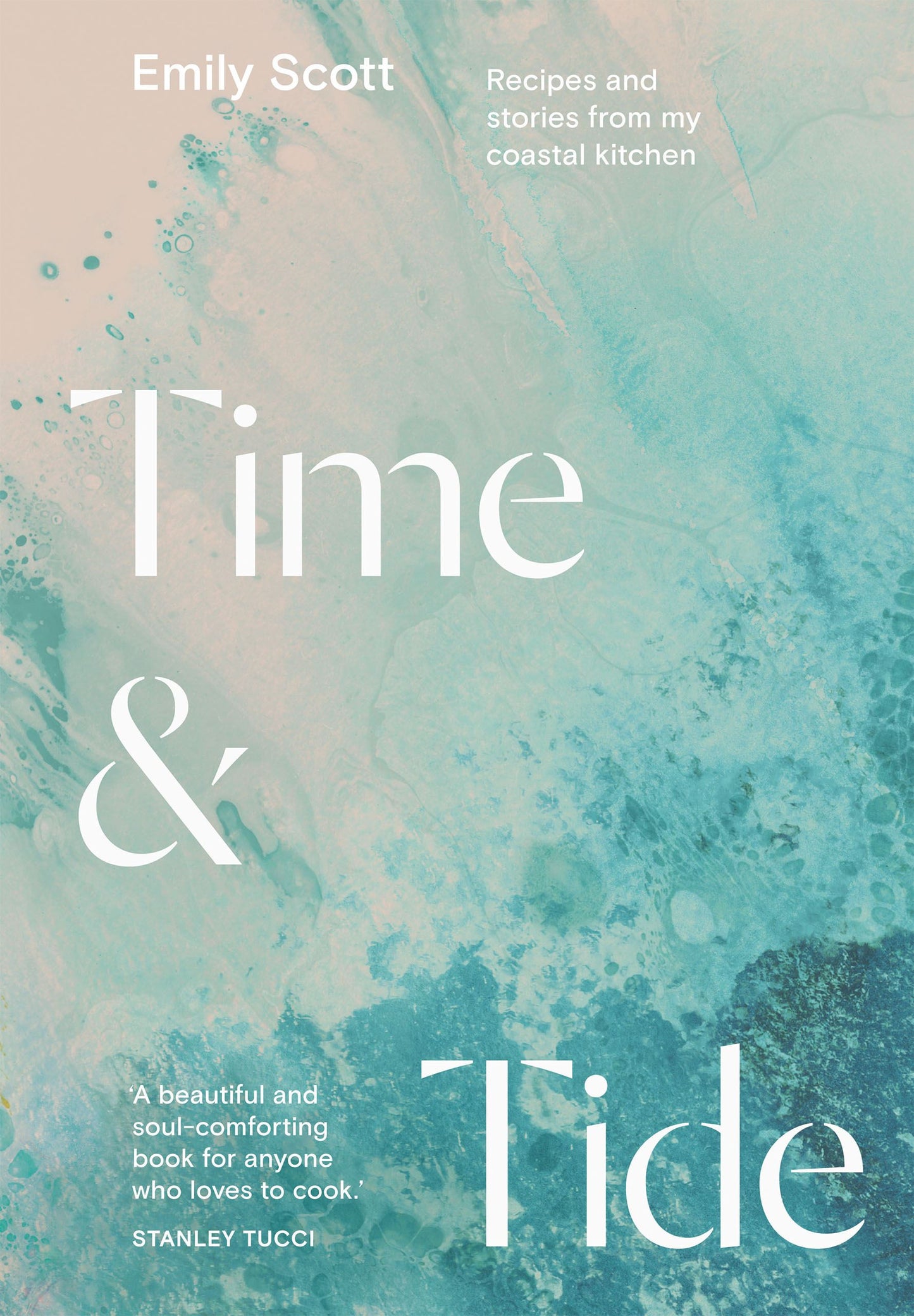 Time & Tide: Recipes From My Coastal Kitchen