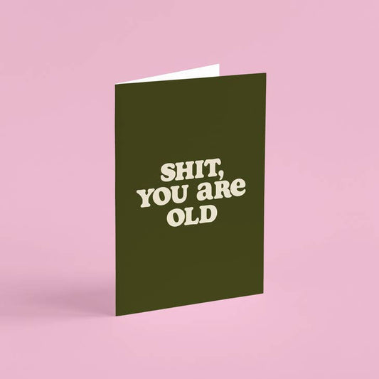 Shit, You Are Old Card