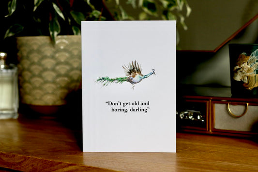 Don’t Get Old & Boring Darling Card